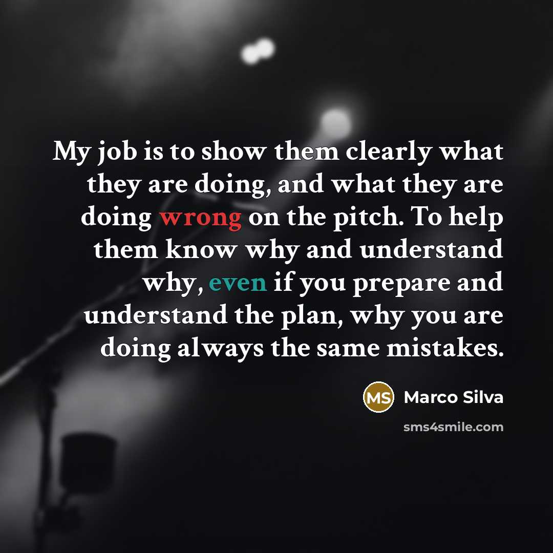 “My job is to show them clearly what they are…” quote by Marco Silva