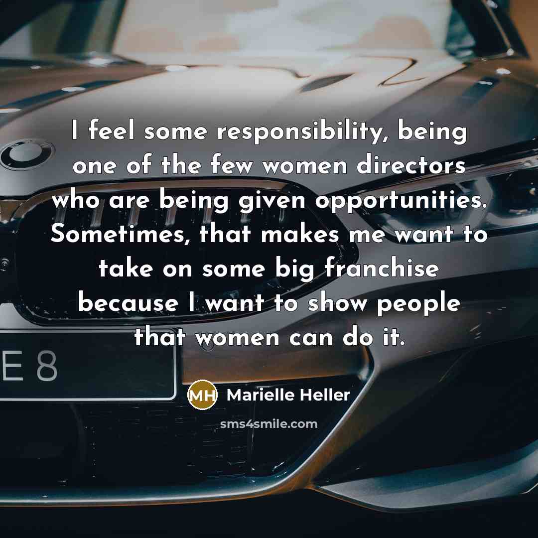 “I feel some responsibility, being one of the few women…” quote by Marielle Heller