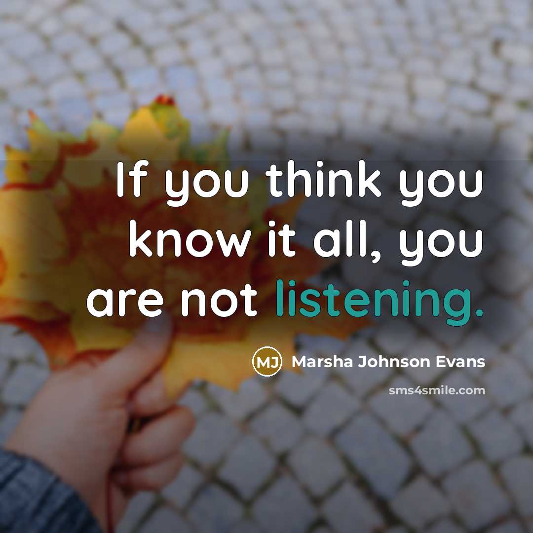 “If you think you know it all, you are not…” quote by Marsha Johnson Evans
