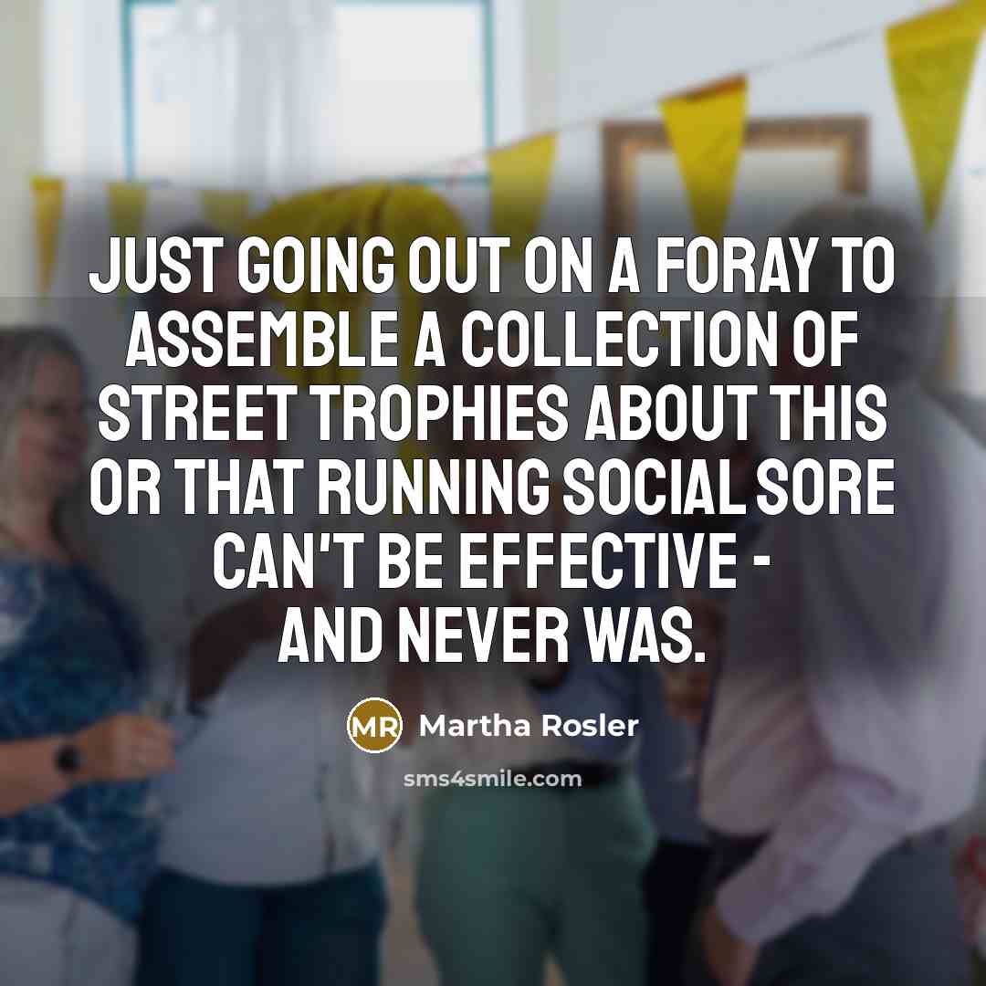“Just going out on a foray to assemble a collection…” quote by Martha Rosler