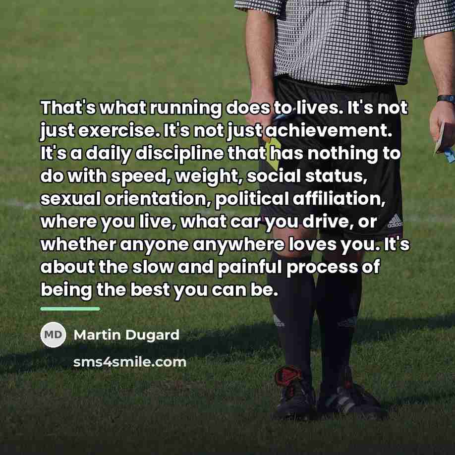 “That's what running does to lives. It's not just exercise.…” quote by Martin Dugard