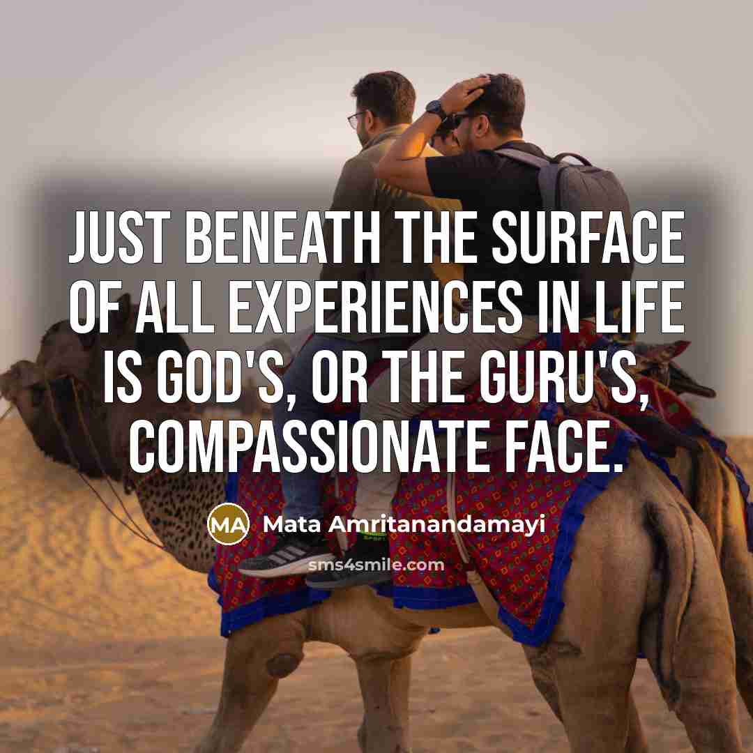 “Just beneath the surface of all experiences in life is…” quote by Mata Amritanandamayi