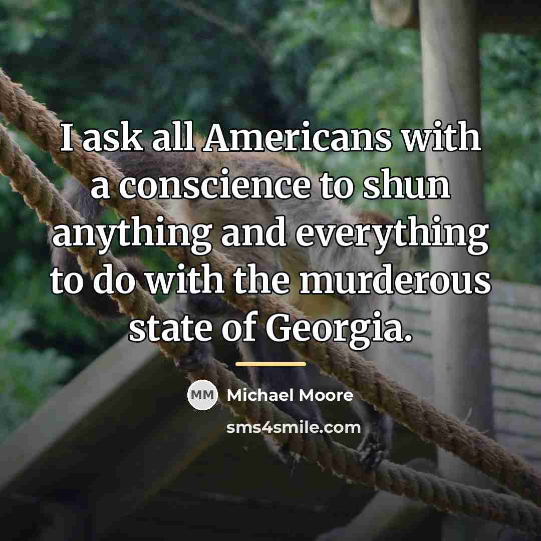 “I ask all Americans with a conscience to shun anything…” quote by Michael Moore