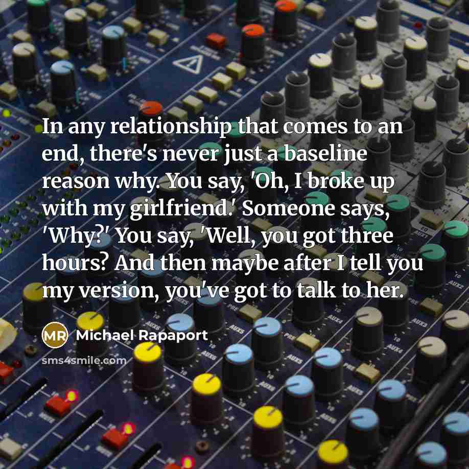 “In any relationship that comes to an end, there's never…” quote by Michael Rapaport