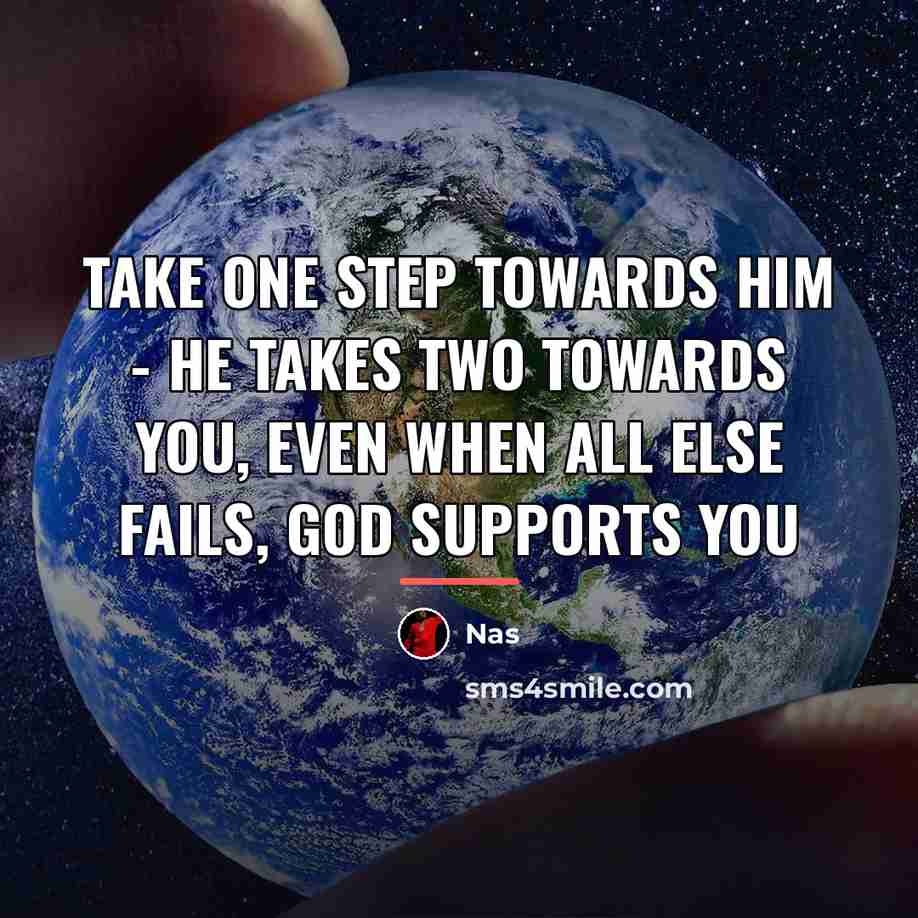 “Take one step towards Him - He takes two towards…” quote by Nas