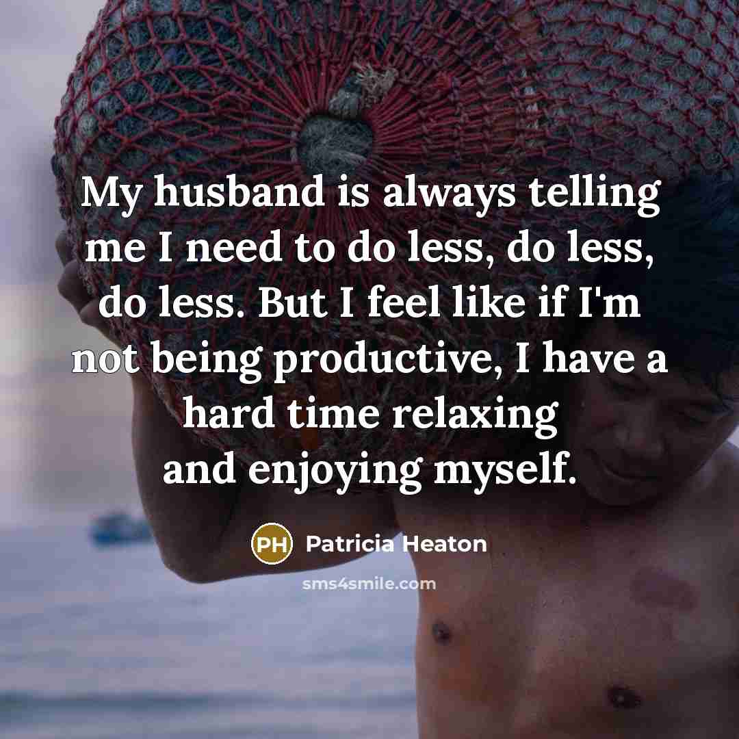 “My husband is always telling me I need to do…” quote by Patricia Heaton