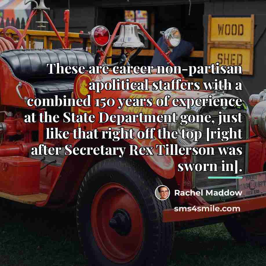 “These are career non-partisan apolitical staffers with a combined 150…” quote by Rachel Maddow