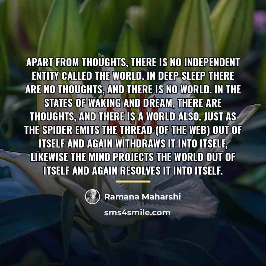 “Apart from thoughts, there is no independent entity called the…” quote by Ramana Maharshi