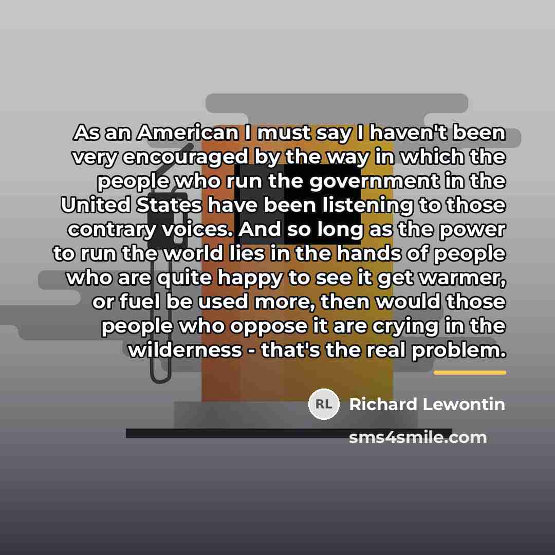 “As an American I must say I haven't been very…” quote by Richard Lewontin