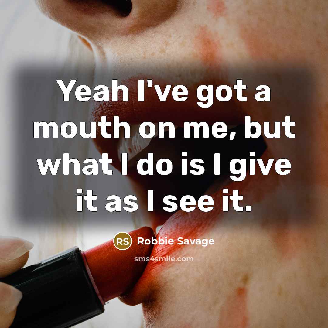 “Yeah I've got a mouth on me, but what I…” quote by Robbie Savage
