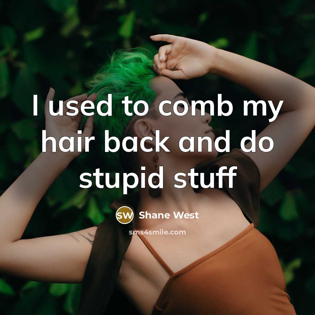 “I used to comb my hair back and do stupid…” quote by Shane West