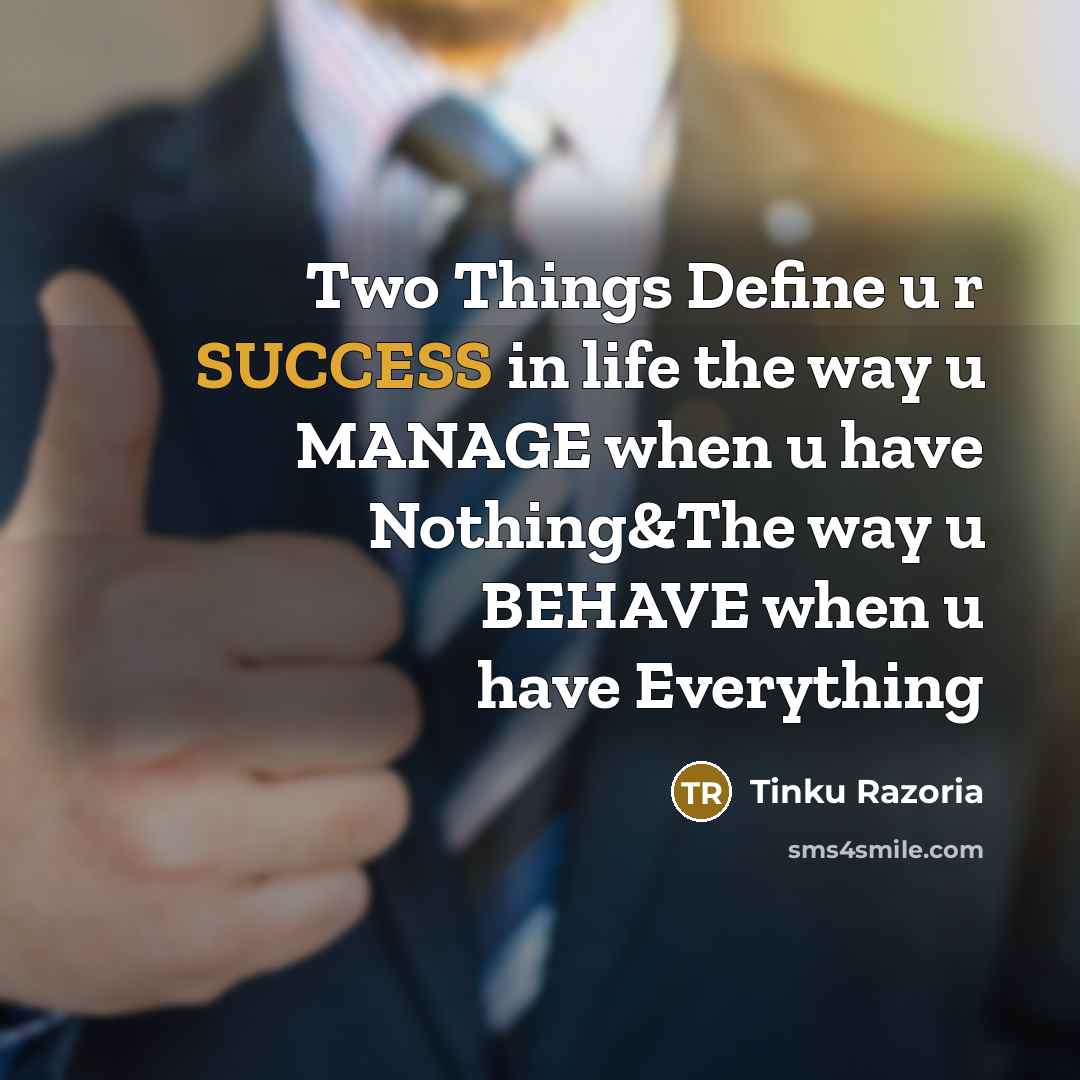“Two Things Define u r SUCCESS in life the way…” quote by Tinku Razoria