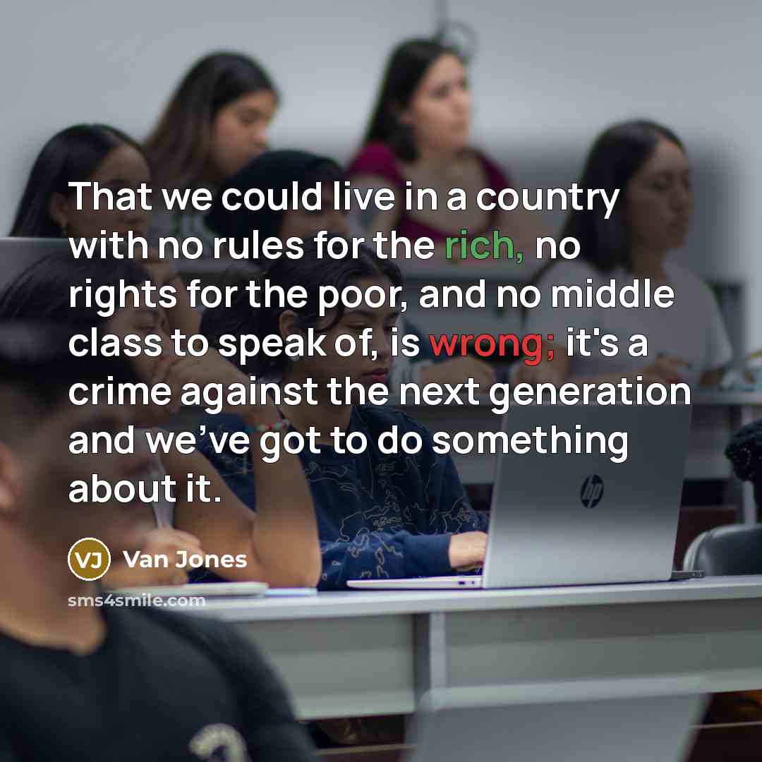 “That we could live in a country with no rules…” quote by Van Jones