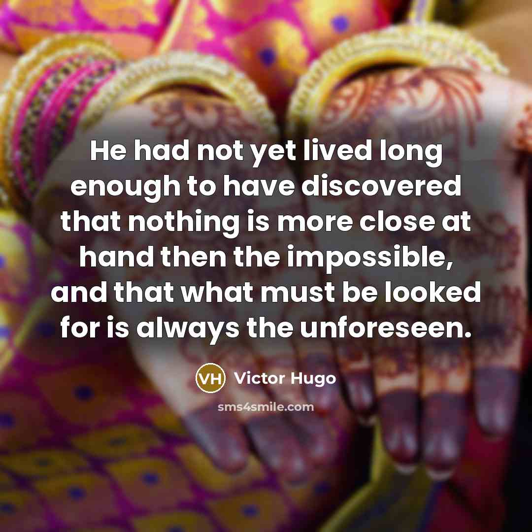 “He had not yet lived long enough to have discovered…” quote by Victor Hugo