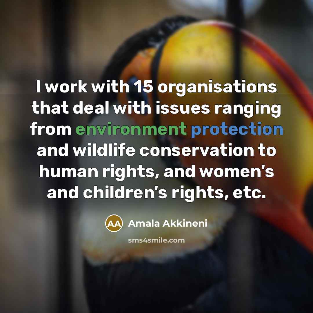 “I work with 15 organisations that deal with issues ranging…” quote by Amala Akkineni