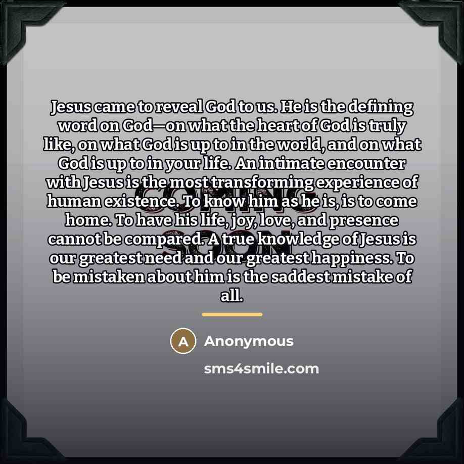 “Jesus came to reveal God to us. He is the…” quote by Anonymous