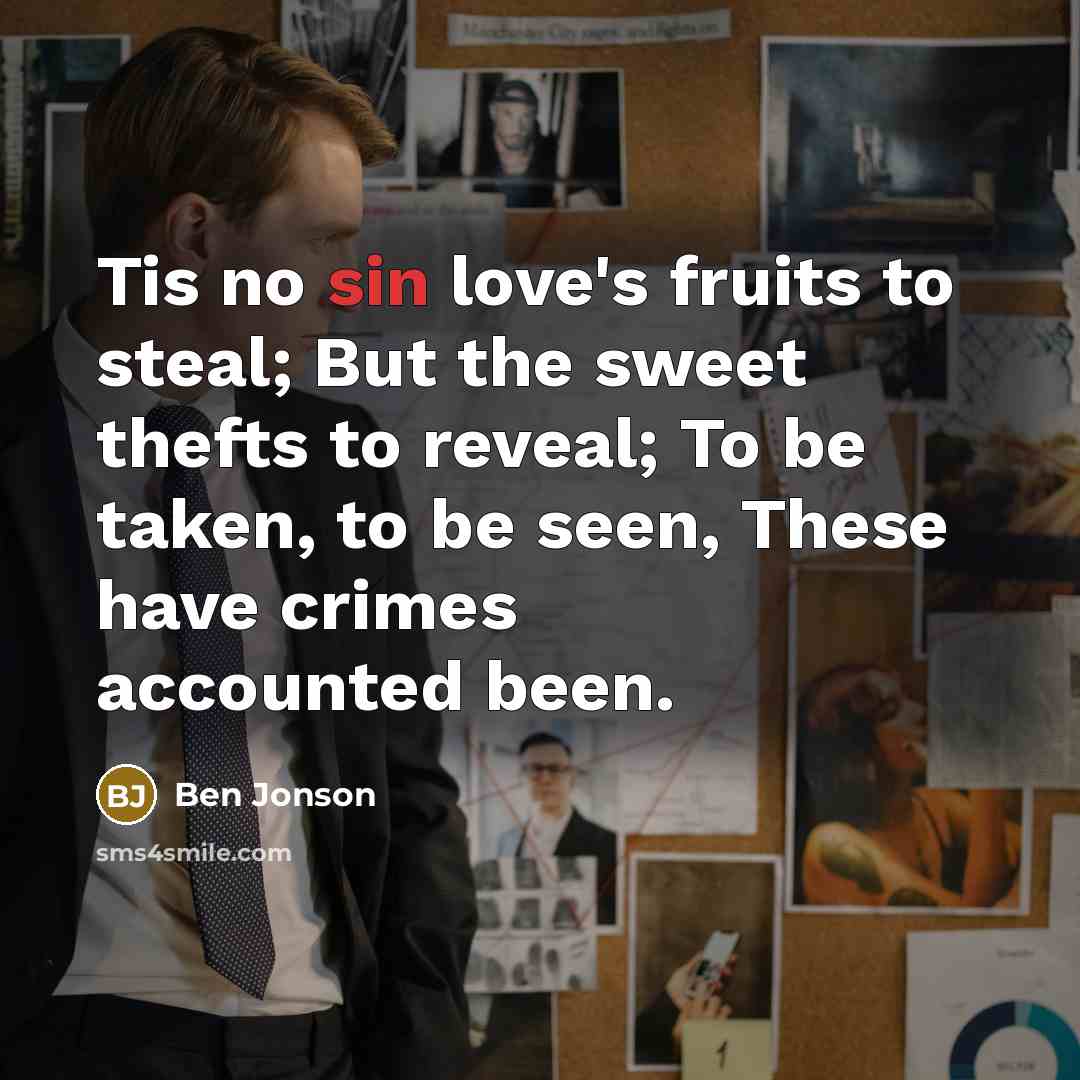 “Tis no sin love's fruits to steal; But the sweet…” quote by Ben Jonson