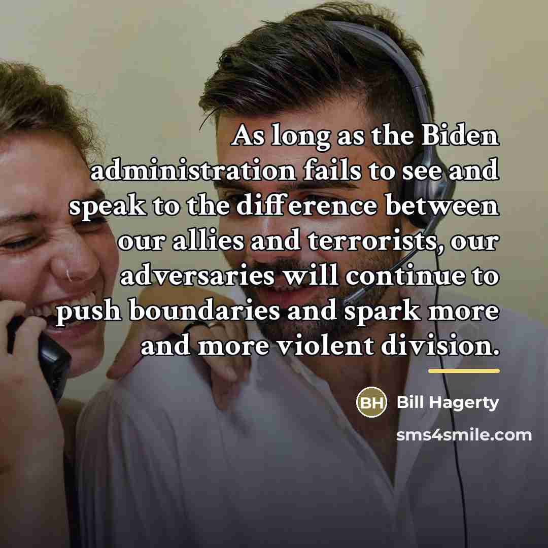 “As long as the Biden administration fails to see and…” quote by Bill Hagerty