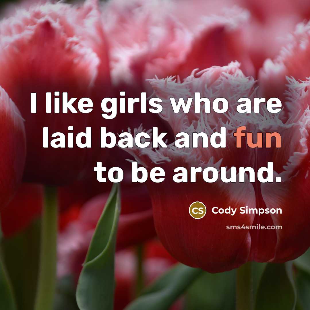 “I like girls who are laid back and fun to…” quote by Cody Simpson