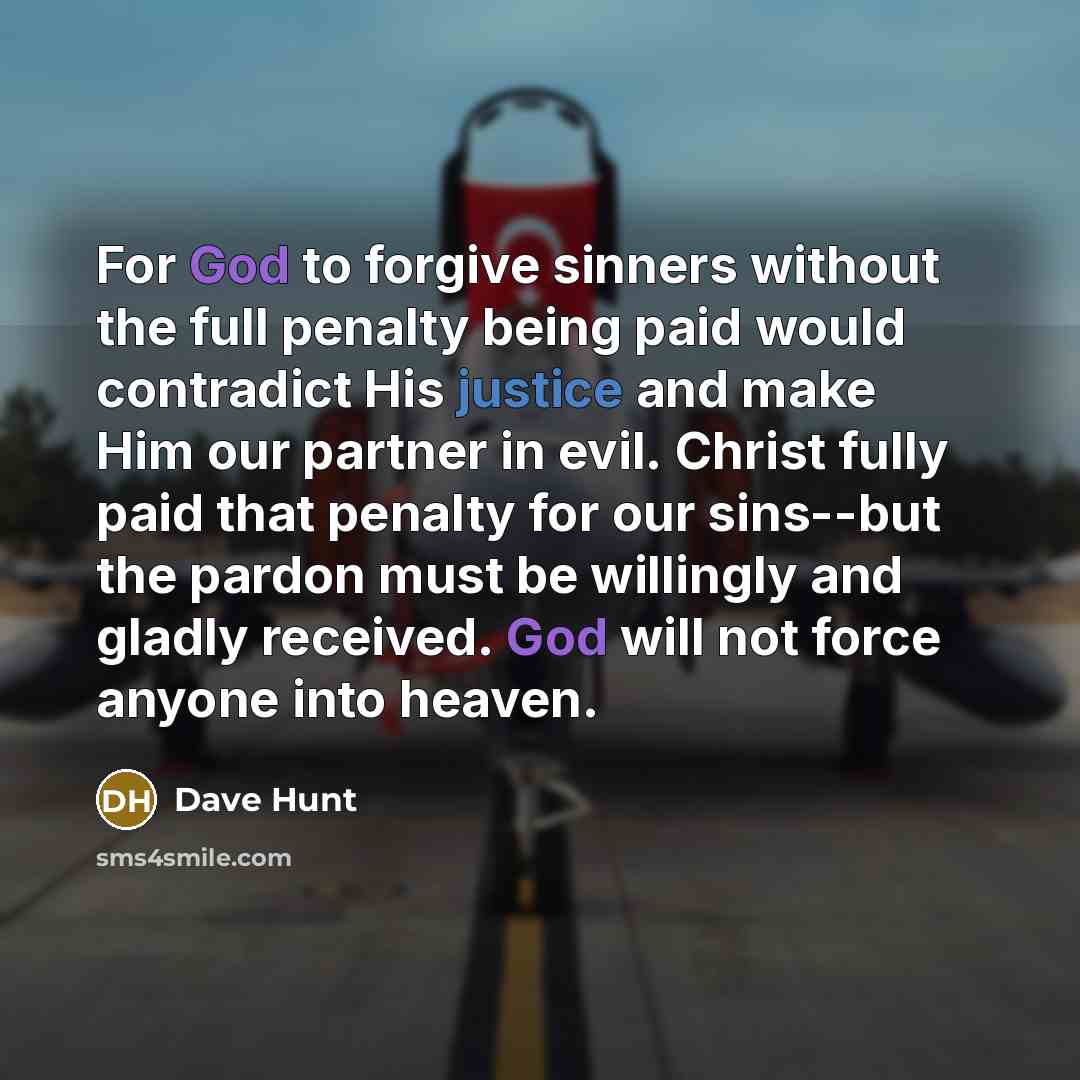 “For God to forgive sinners without the full penalty being…” quote by Dave Hunt