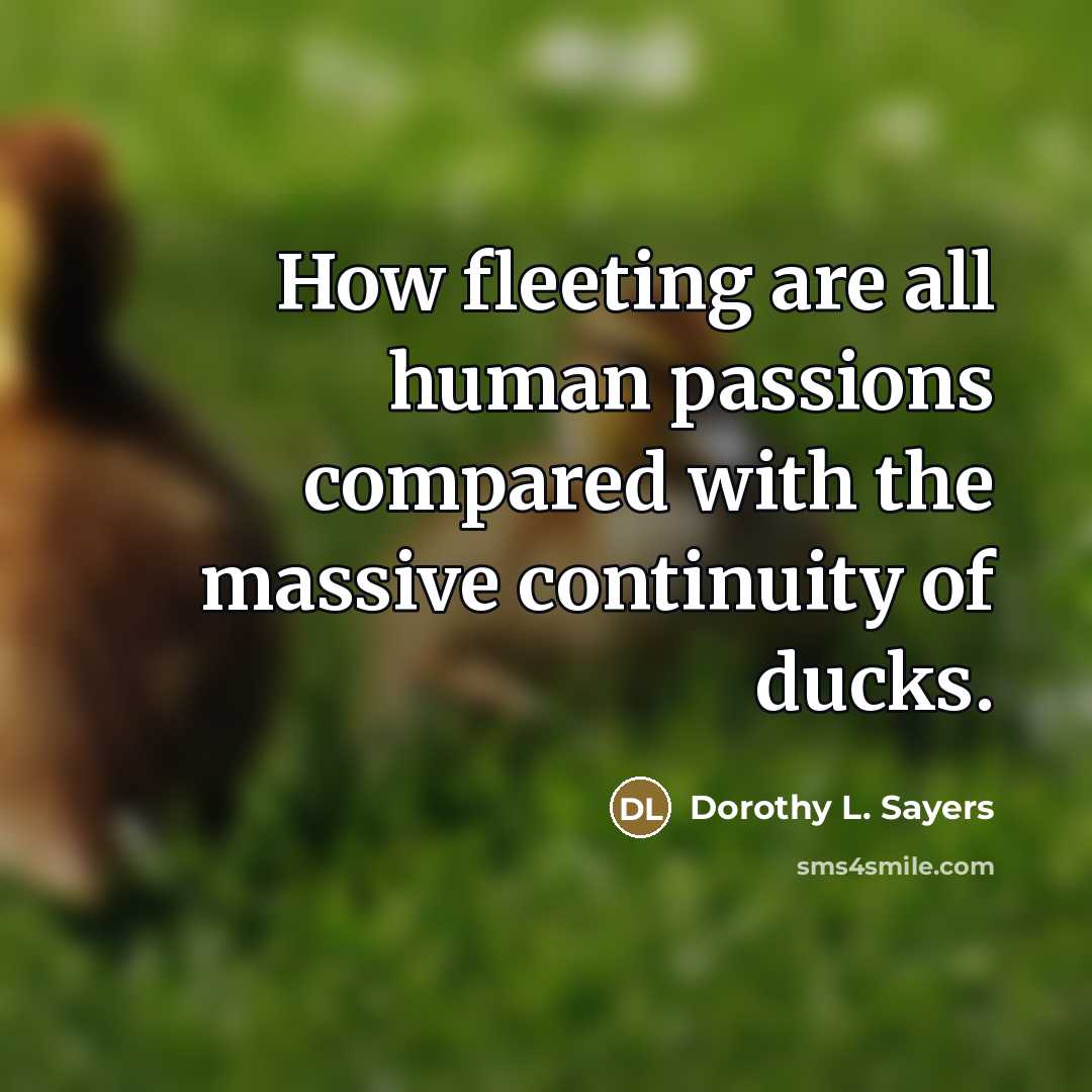“How fleeting are all human passions compared with the massive…” quote by Dorothy L. Sayers