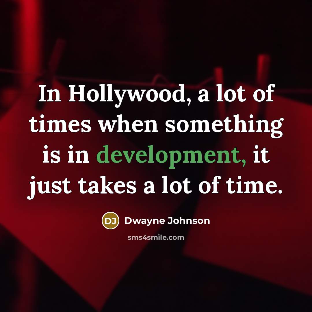 “In Hollywood, a lot of times when something is in…” quote by Dwayne Johnson