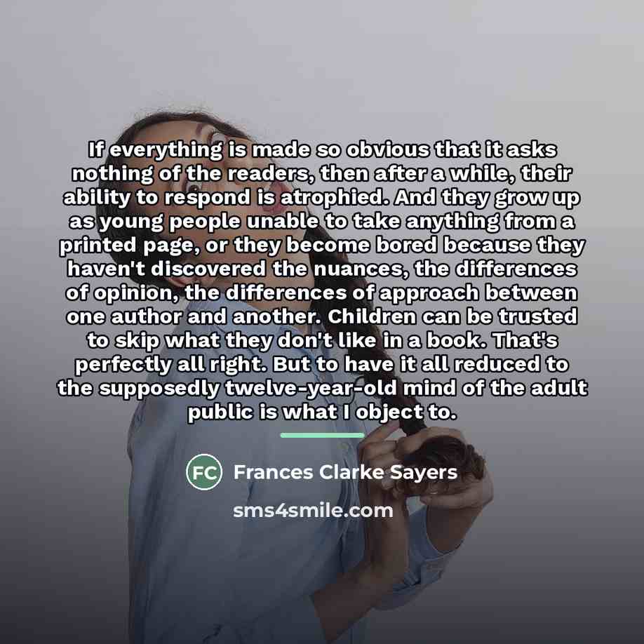 “If everything is made so obvious that it asks nothing…” quote by Frances Clarke Sayers