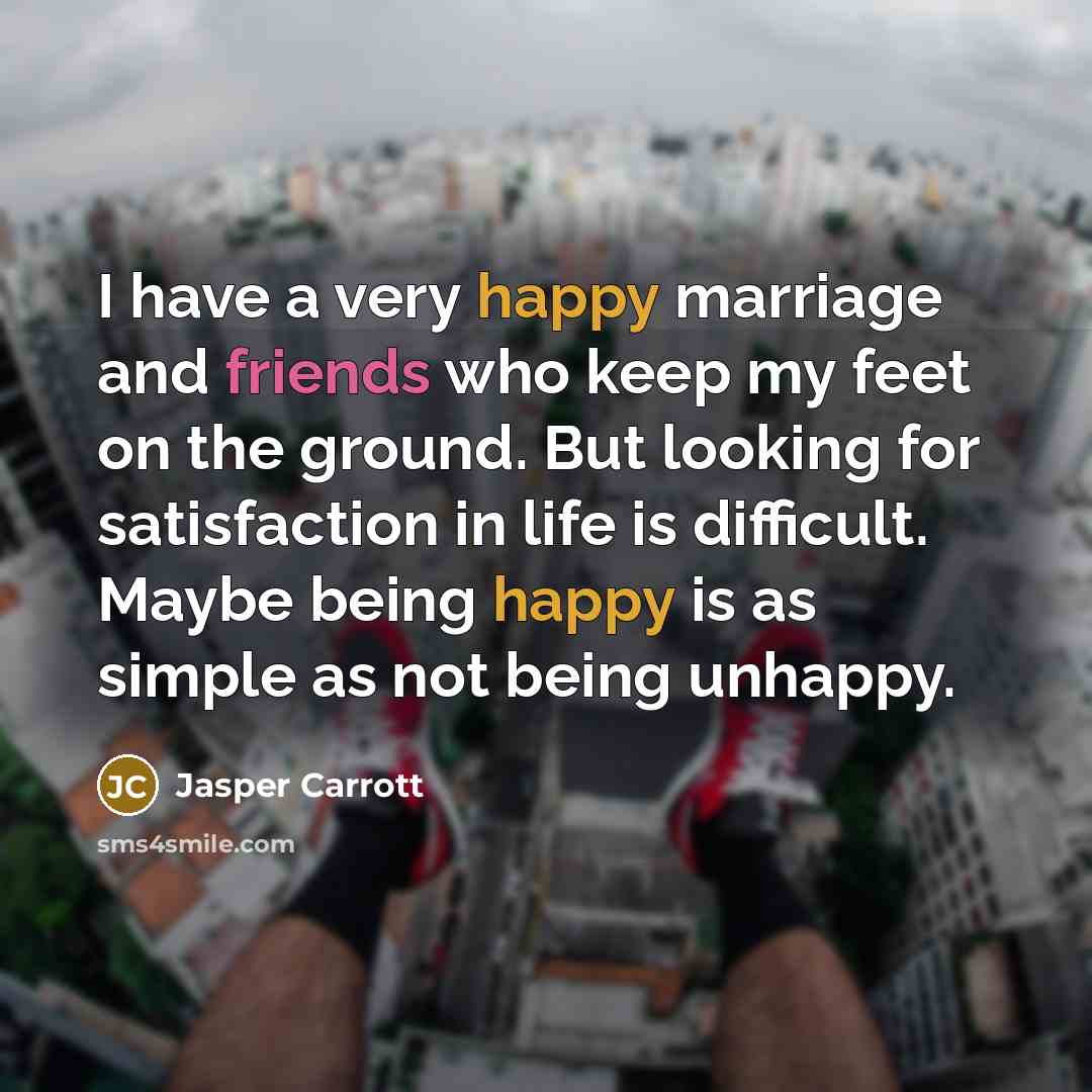 “I have a very happy marriage and friends who keep…” quote by Jasper Carrott