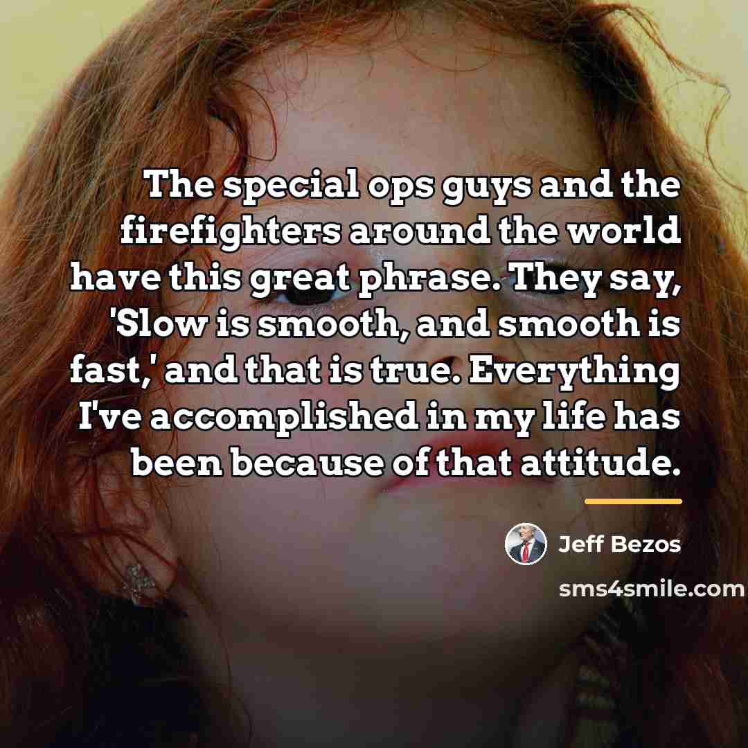 “The special ops guys and the firefighters around the world…” quote by Jeff Bezos