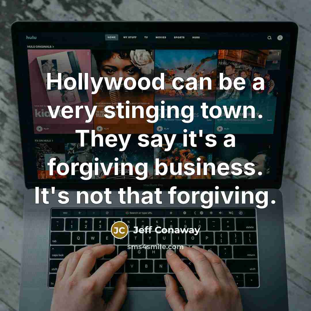 “Hollywood can be a very stinging town. They say it's…” quote by Jeff Conaway