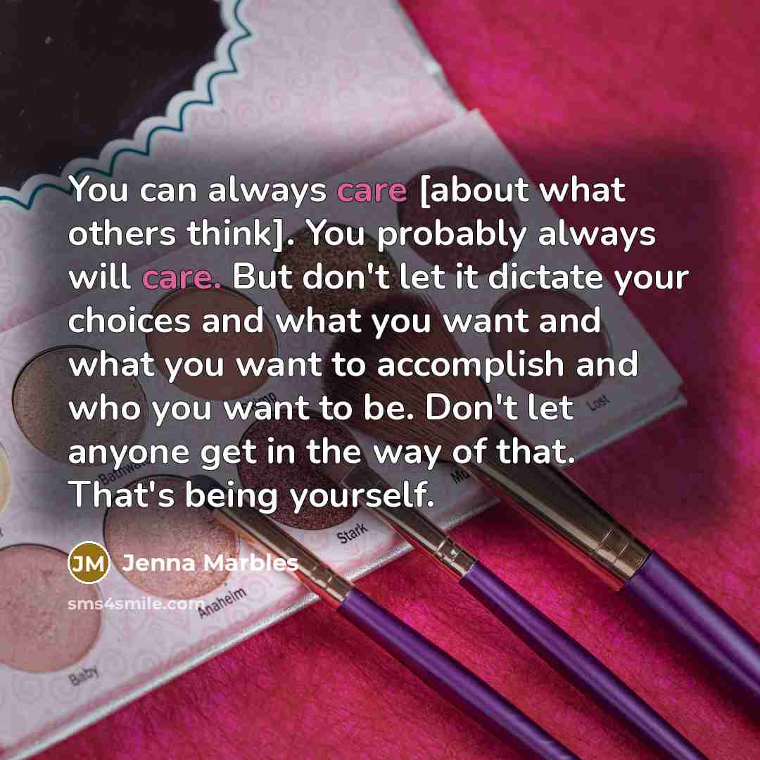 “You can always care [about what others think]. You probably…” quote by Jenna Marbles