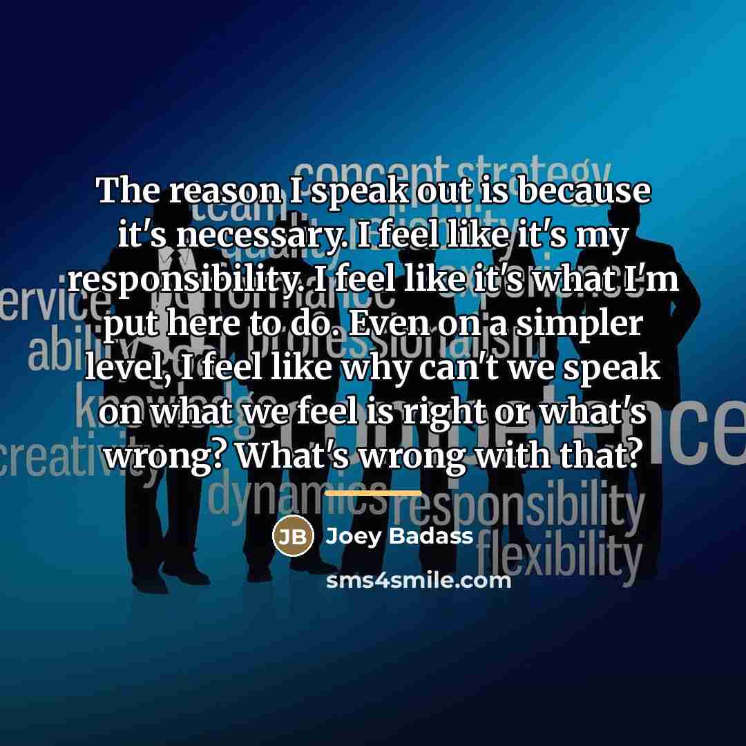 “The reason I speak out is because it's necessary. I…” quote by Joey Badass