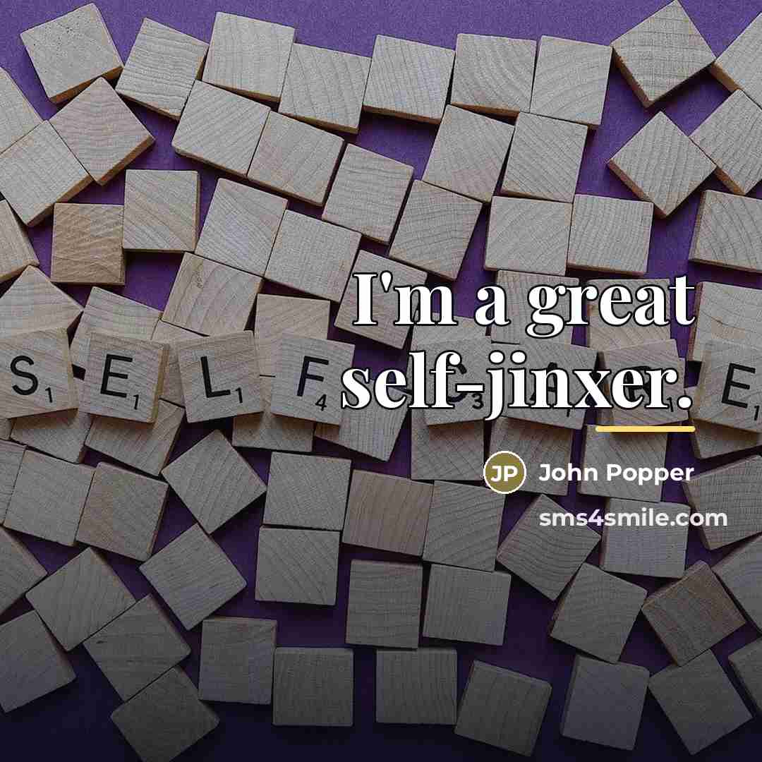 “I'm a great self-jinxer.…” quote by John Popper