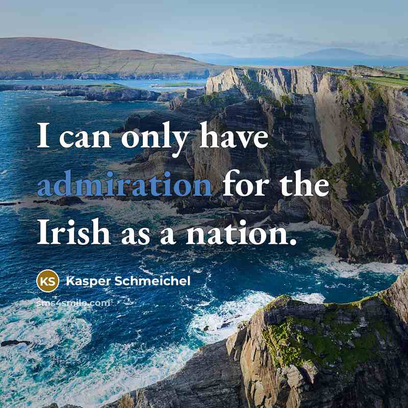 “I can only have admiration for the Irish as a…” quote by Kasper Schmeichel