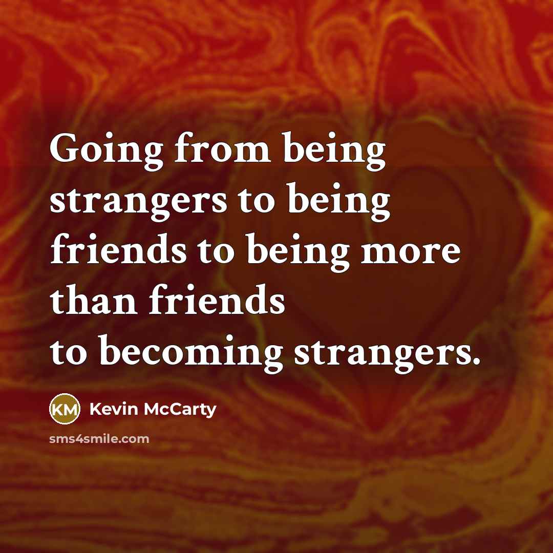 “Going from being strangers to being friends to being more…” quote by Kevin McCarty