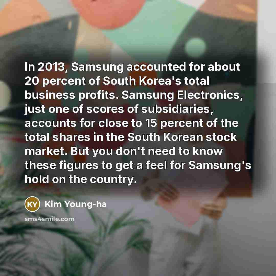 “In 2013, Samsung accounted for about 20 percent of South…” quote by Kim Young-ha