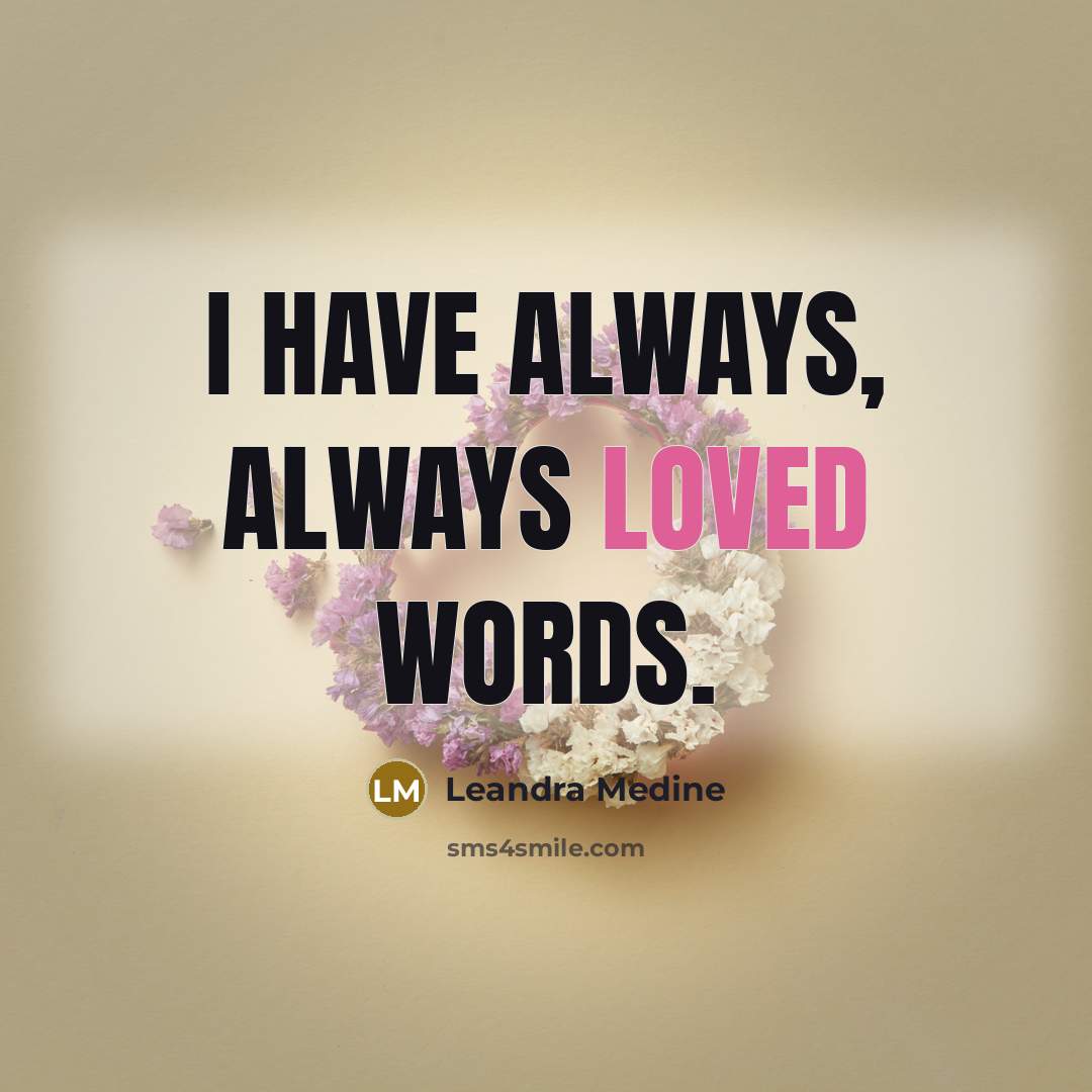 “I have always, always loved words.…” quote by Leandra Medine