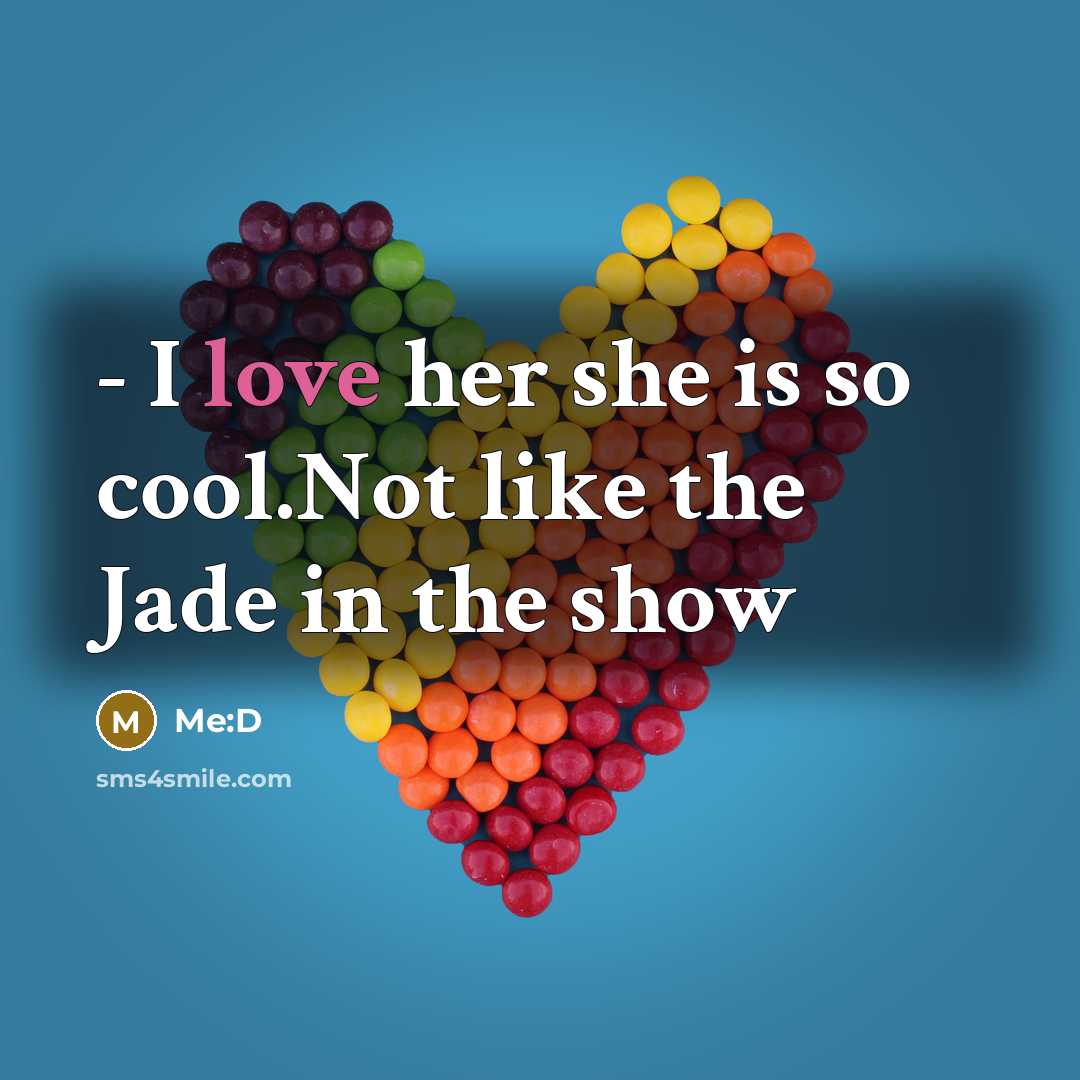 “- I love her she is so cool.Not like the…” quote by Me:D