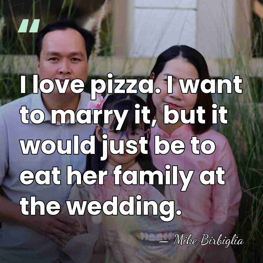 I love pizza. I want to marry it, but it would just&hellip; - Mike Birbiglia