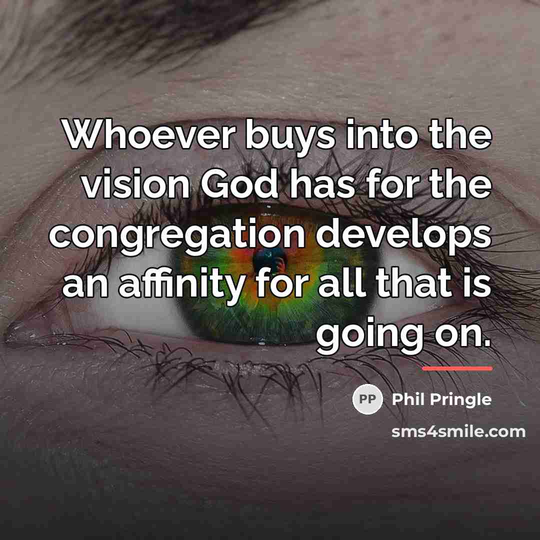 “Whoever buys into the vision God has for the congregation…” quote by Phil Pringle