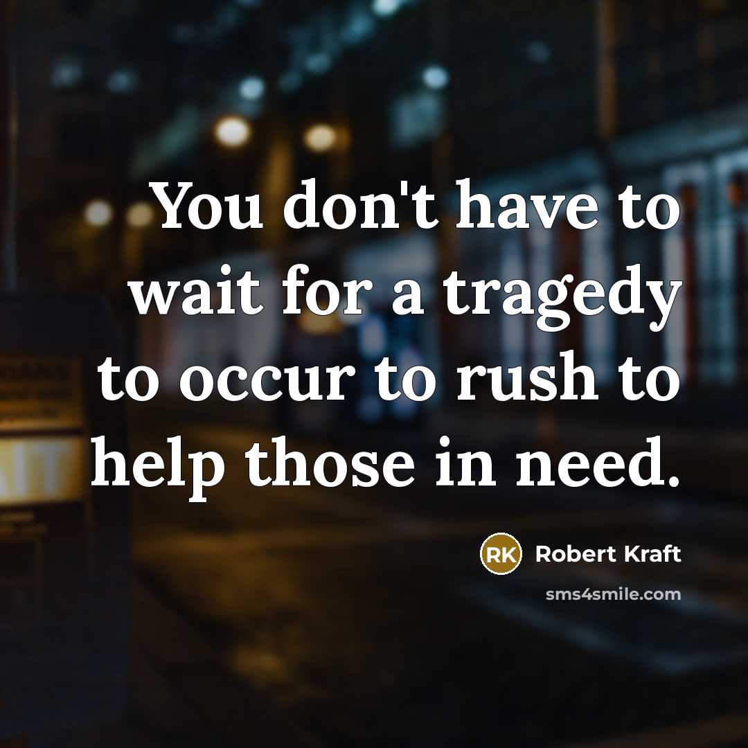 “You don't have to wait for a tragedy to occur…” quote by Robert Kraft