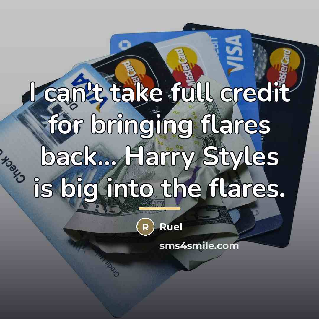 “I can't take full credit for bringing flares back... Harry…” quote by Ruel