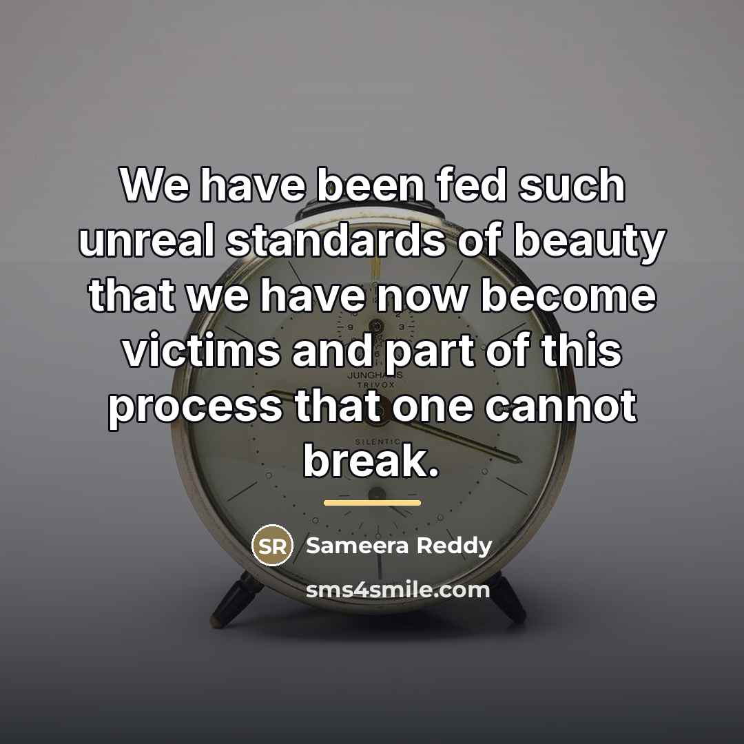 “We have been fed such unreal standards of beauty that…” quote by Sameera Reddy