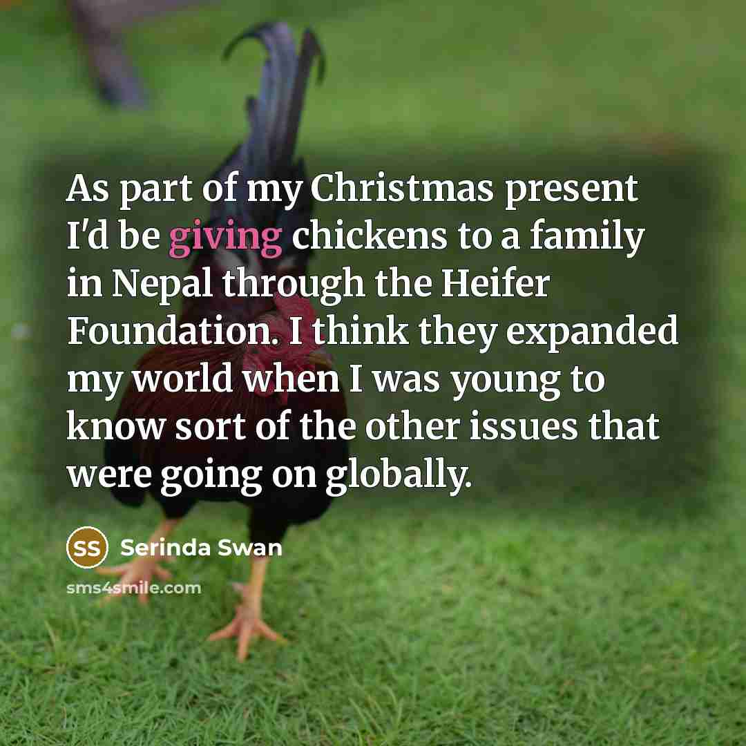“As part of my Christmas present I'd be giving chickens…” quote by Serinda Swan