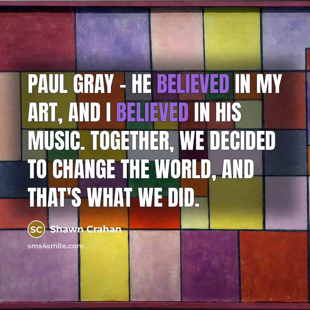 “Paul Gray - he believed in my art, and I…” quote by Shawn Crahan