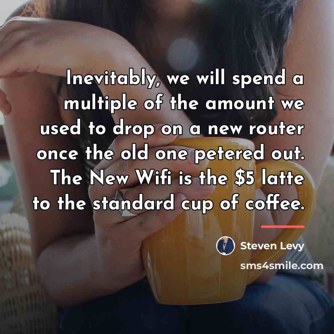 “Inevitably, we will spend a multiple of the amount we…” quote by Steven Levy