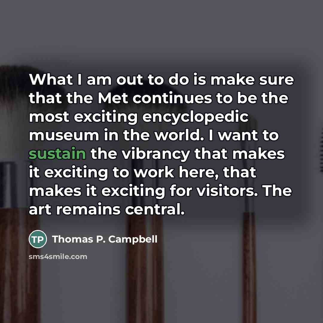 “What I am out to do is make sure that…” quote by Thomas P. Campbell