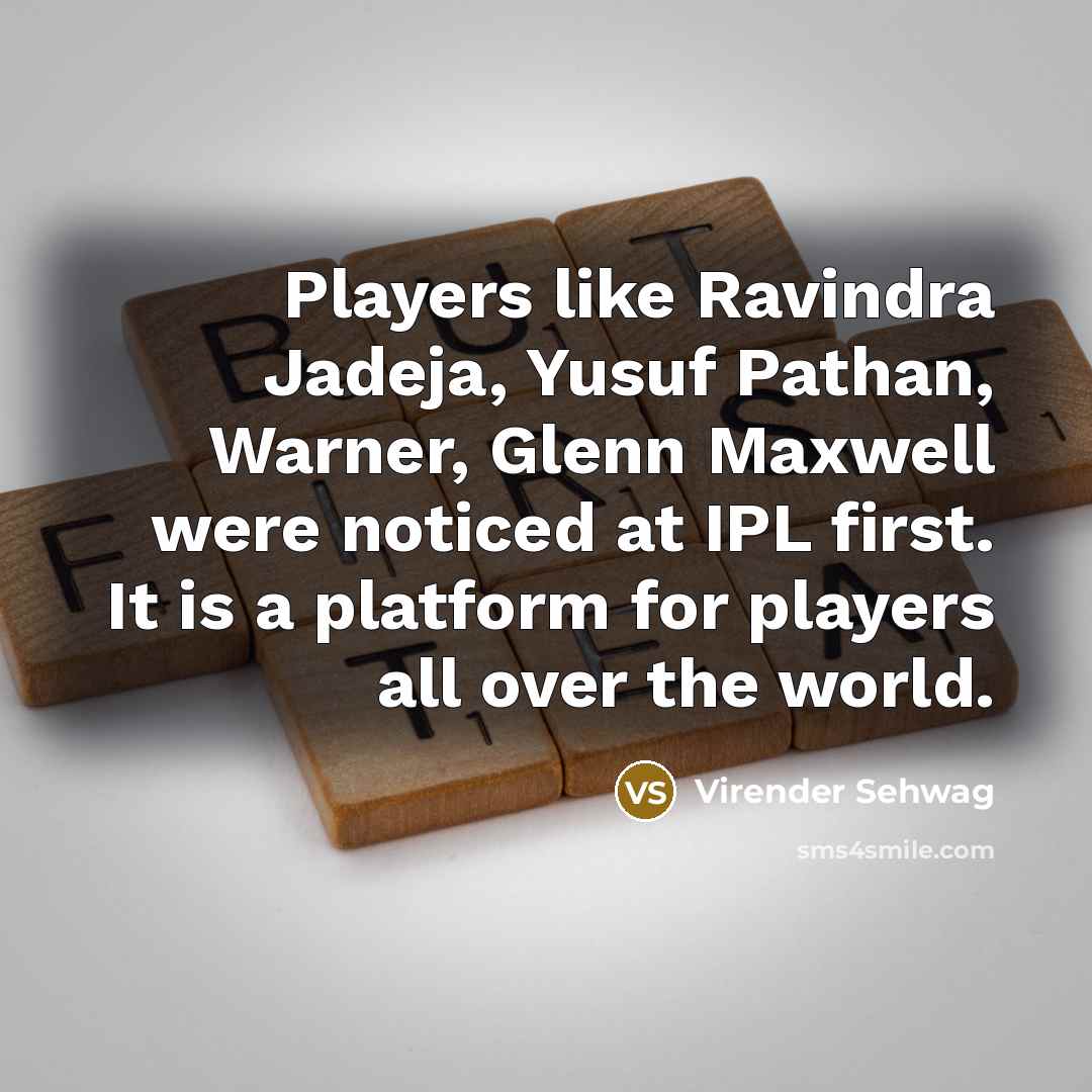 “Players like Ravindra Jadeja, Yusuf Pathan, Warner, Glenn Maxwell were…” quote by Virender Sehwag
