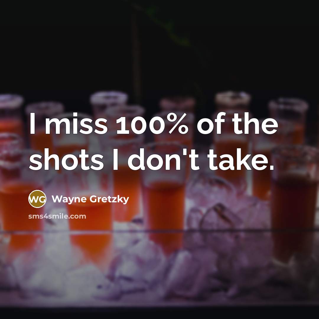 “I miss 100% of the shots I don't take.…” quote by Wayne Gretzky