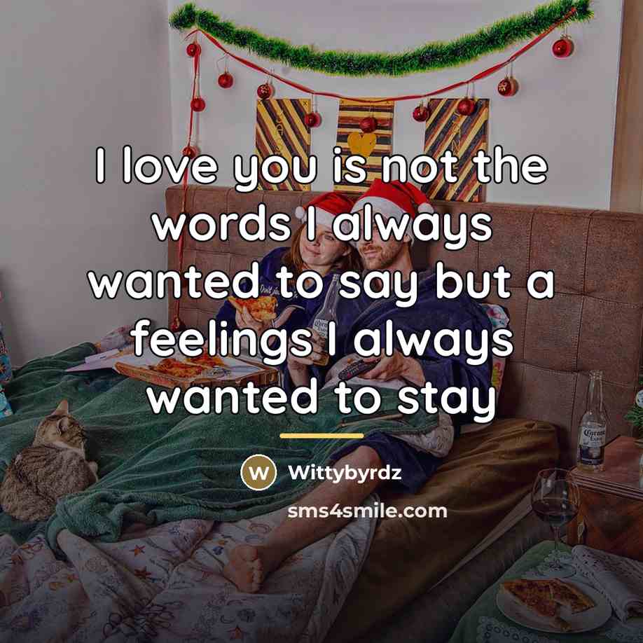 “I love you is not the words I always wanted…” quote by Wittybyrdz